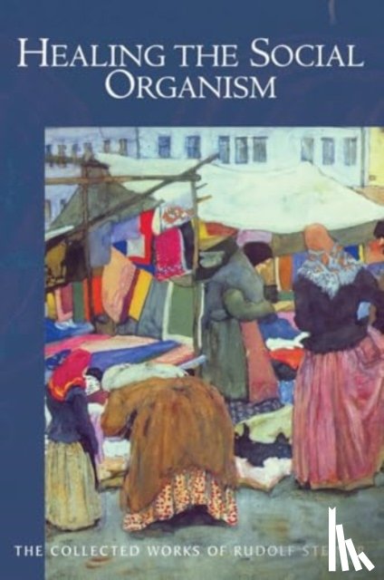 Steiner, Rudolf - Healing the Social Organism