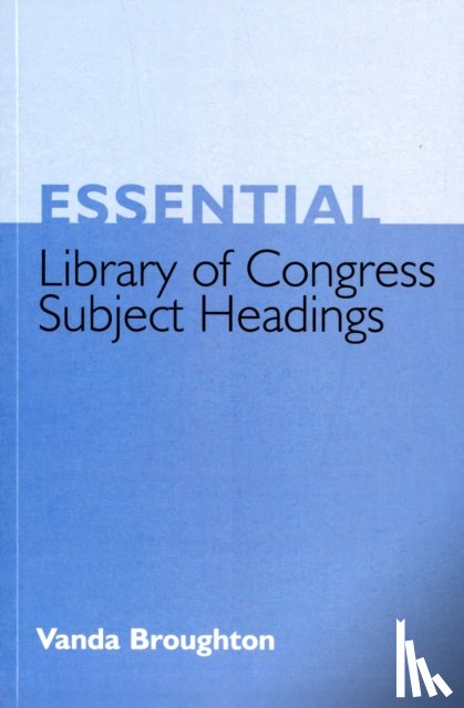 Broughton, Vanda - Essential Library of Congress Subject Headings