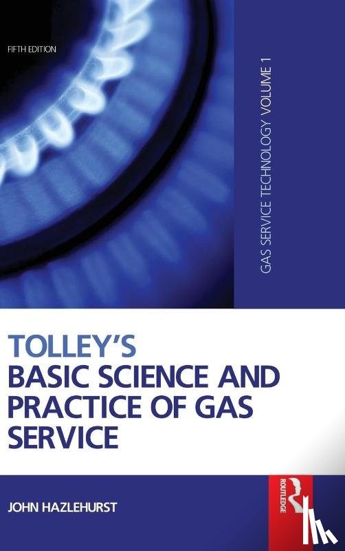 Hazlehurst, John - Tolley's Basic Science and Practice of Gas Service
