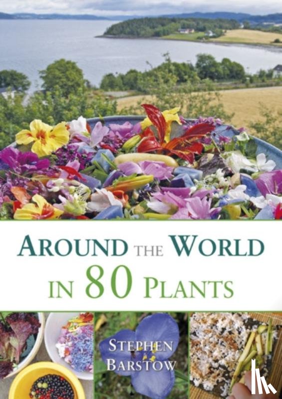 Barstow, Stephen - Around the world in 80 plants