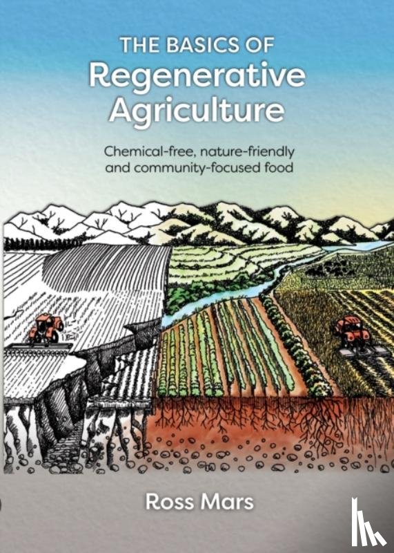 Mars, Ross - The Basics of Regenerative Agriculture