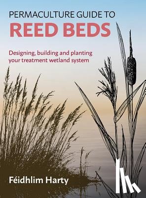 Harty, Feidhlim - Permaculture Guide to Reed Beds