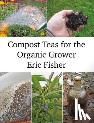 Fisher, Eric - Compost Teas for the Organic Grower