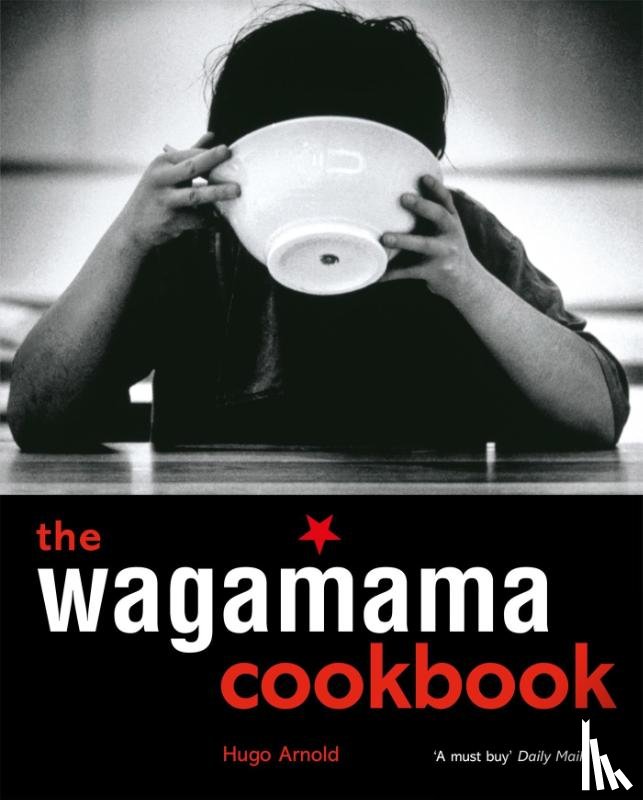 Arnold, Hugo - The Wagamama Cookbook