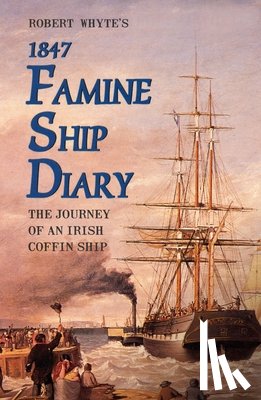 James J. Mangan - Robert Whyte's Famine Ship Diary 1847