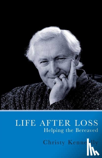 Kenneally, Mr Christy - Life After Loss