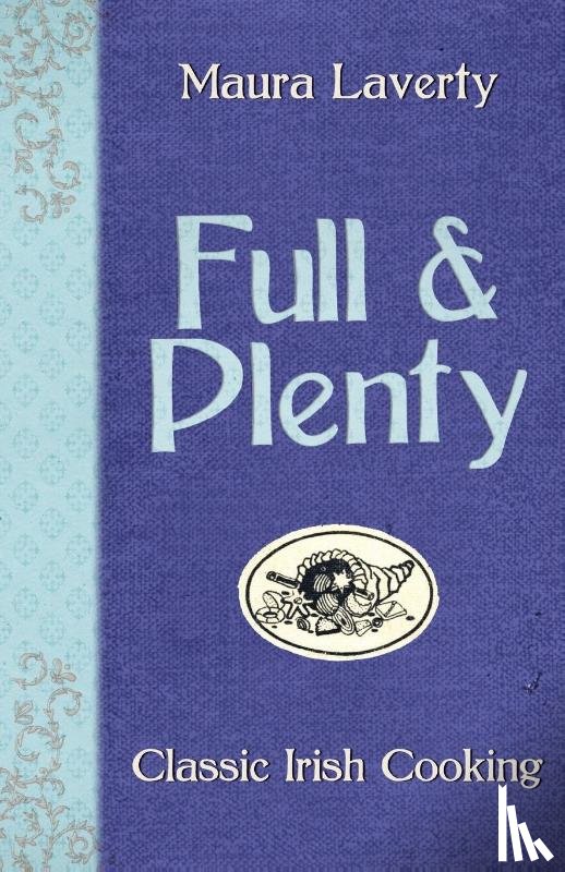 Laverty, Maura - Full and Plenty Classic Irish Cooking