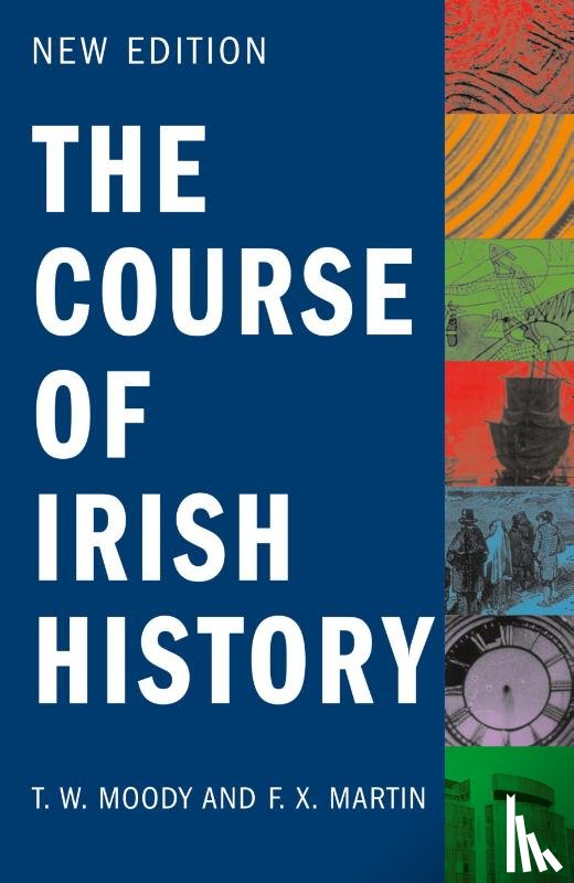 Martin, F.X., Moody, T W - The Course of Irish History