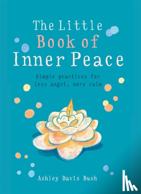 Bush, Ashley Davis - The Little Book of Inner Peace