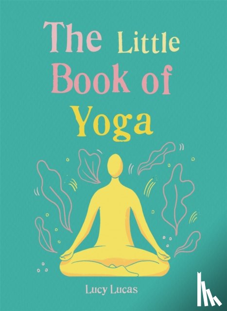 Lucas, Lucy - The Little Book of Yoga