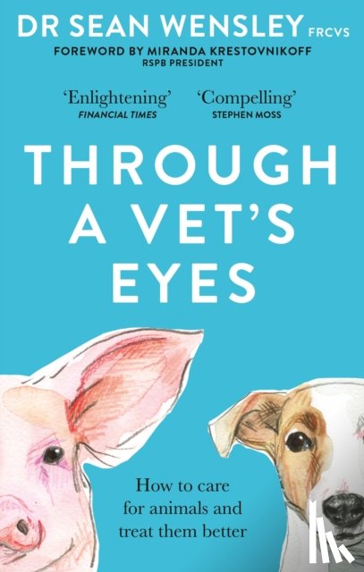 Wensley, Dr Sean - Through A Vet’s Eyes