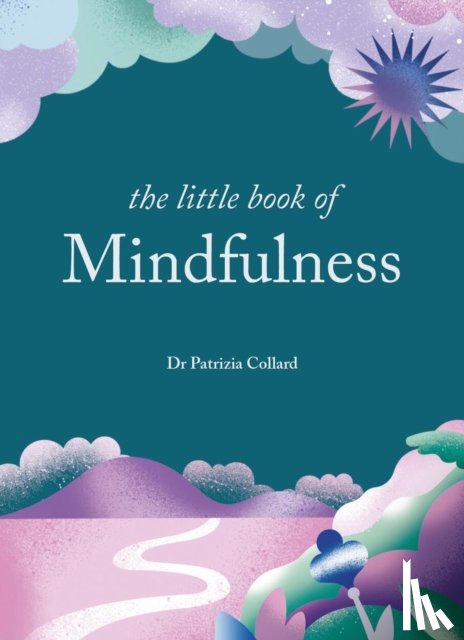 Collard, Dr Patrizia - The Little Book of Mindfulness