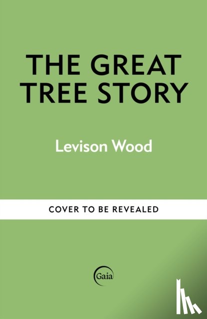Wood, Levison - The Great Tree Story