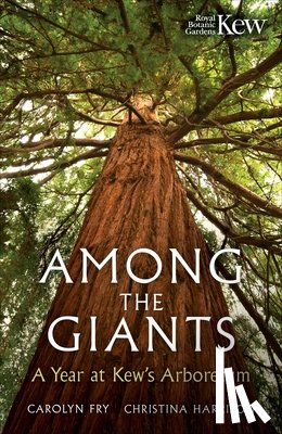 Fry, Carolyn, Harrison, Christina, Kew, Royal Botanic Gardens - Among the Giants