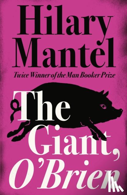 Mantel, Hilary - The Giant, O’Brien