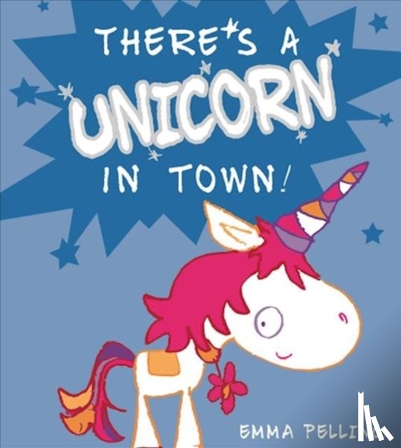 Pelling, Emma - There's a Unicorn in Town
