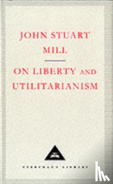 Mill, John Stuart - On Liberty and Utilitarianism