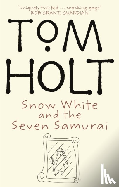 Holt, Tom - Snow White And The Seven Samurai