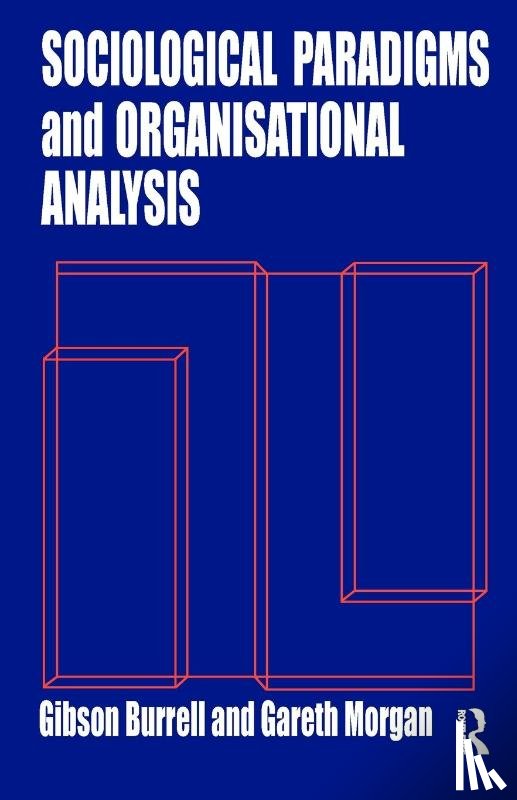 Burrell, Gibson, Morgan, Gareth - Sociological Paradigms and Organisational Analysis