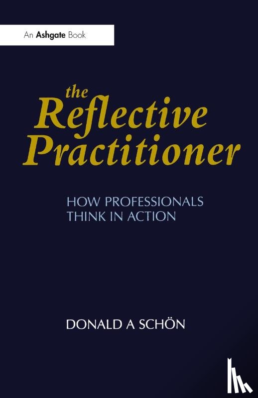 Schon, Donald A. - The Reflective Practitioner
