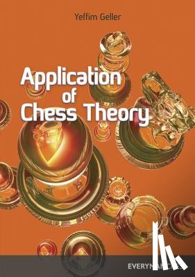 Geller, Efim - Application of Chess Theory