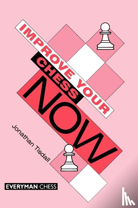 Tisdall, Jon - Improve Your Chess Now