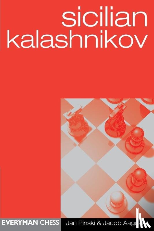 Pinski, Jan, Aagaard, Grandmaster Jacob - Sicilian Kalashnikov