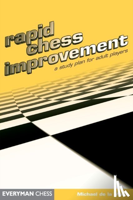 La Maza, Michael de - Rapid Chess Improvement