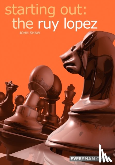 Shaw, John - Starting out: the Ruy Lopez