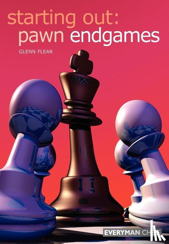Flear, Glenn - Starting Out: Pawn Endgames