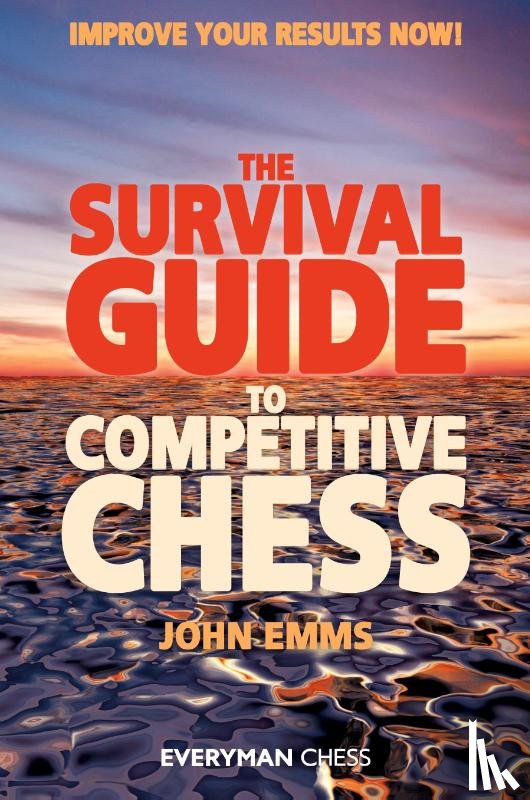 Emms, John - The Survival Guide to Competitive Chess