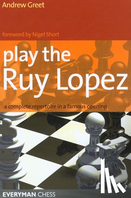 Greet, Andrew - Play the Ruy Lopez