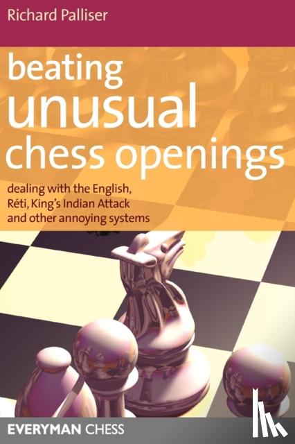 Palliser, Richard - Beating Unusual Chess Openings