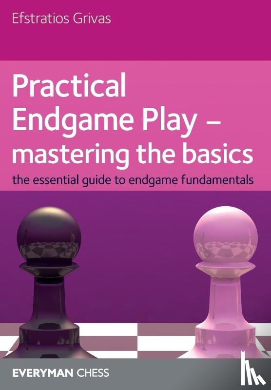 Grivas, Efstratios - Practical Endgame Play - Mastering Basics