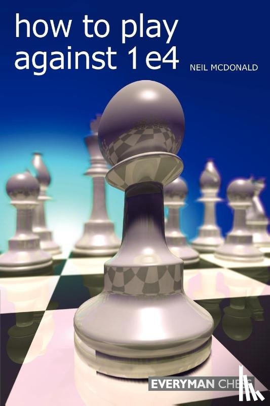 McDonald, Neil - How to Play Against 1 e4