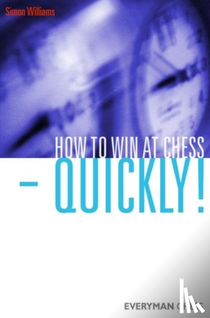 Williams, Simon - How to Win at Chess - Quickly!