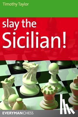 Taylor, Timothy - Slay the Sicilian!