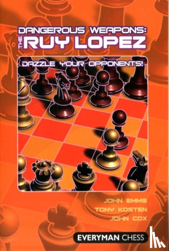Emms, John, Kosten, Tony, Cox, John - Dangerous Weapons: The Ruy Lopez