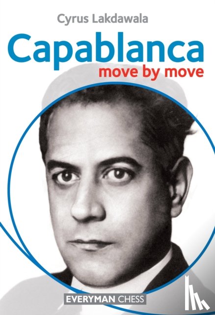 Lakdawala, Cyrus - Capablanca: Move by Move