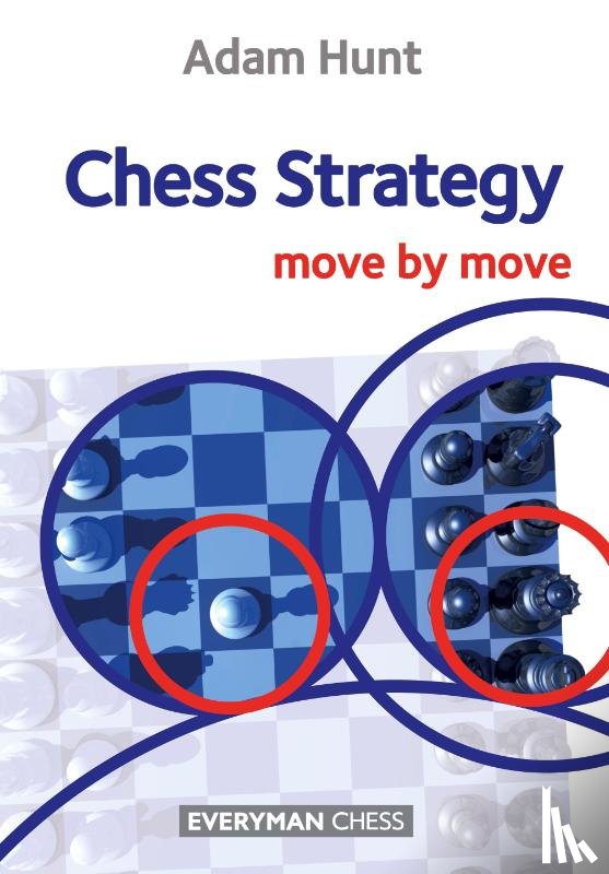Hunt, Adam - Chess Strategy: Move by Move