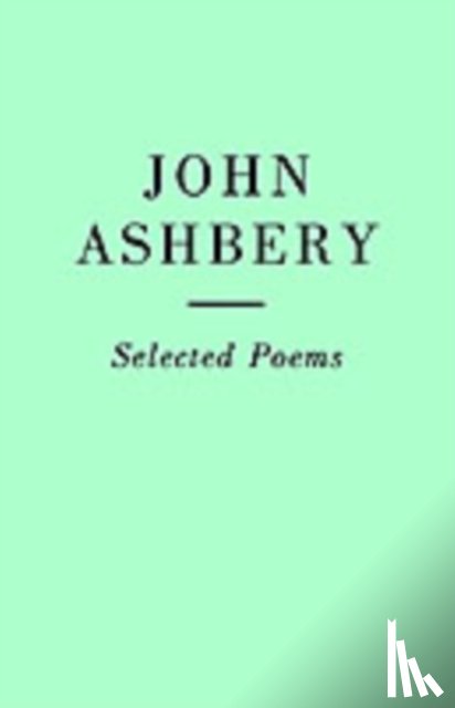 Ashbery, John - Selected Poems: John Ashbery