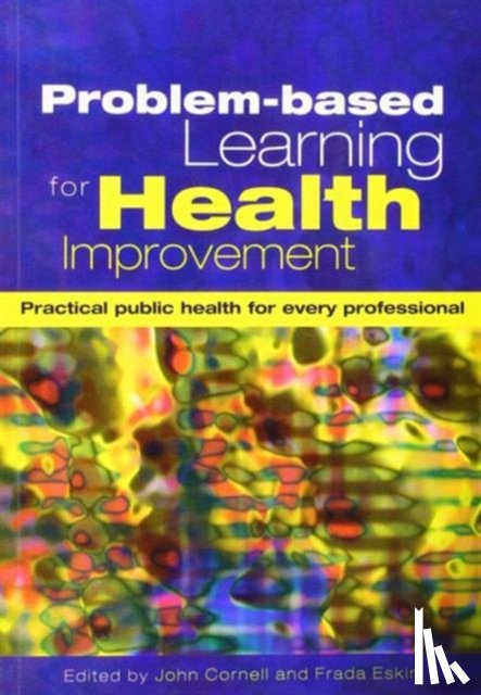 Cornell, John, Eskin, Frada - Problem-Based Learning for Health Improvement