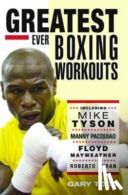 Todd, Gary - The Greatest Ever Boxing Workouts