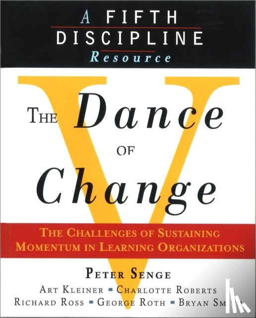 Kleiner, Art, Smith, Bryan, Roberts, Charlotte, Roth, Geroge - The Dance of Change