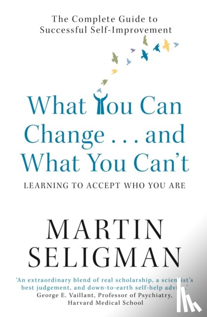 Seligman, Martin - What You Can Change. . . and What You Can't