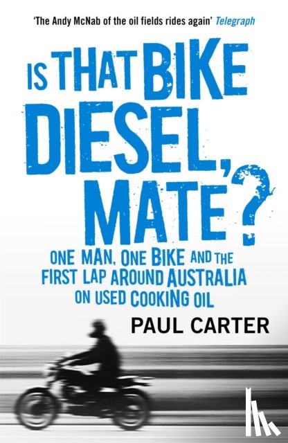 Carter, Paul - Is that Bike Diesel, Mate?