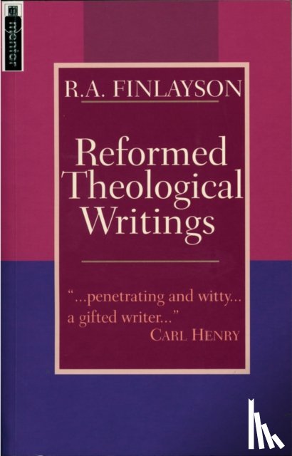 Finlayson, R. A. - Reformed Theological Writings