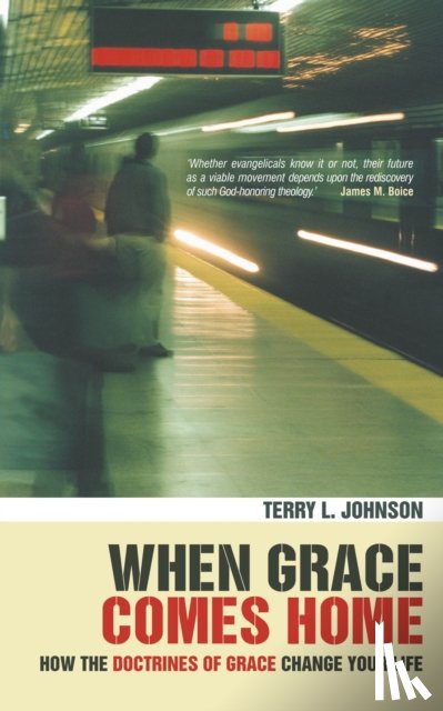 Johnson, Terry L. - When Grace Comes Home
