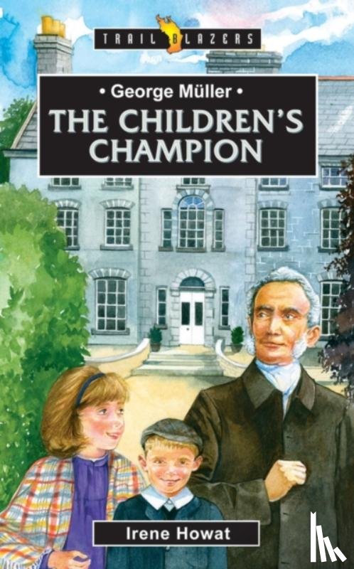 Howat, Irene - George Muller: The Children's Champion
