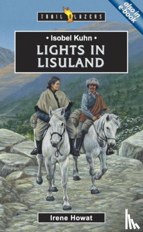 Howat, Irene - Isobel Kuhn: Lights in Lisuland